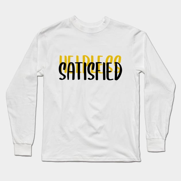 Hamilton Helpless/Satisfied Long Sleeve T-Shirt by JC's Fitness Co.